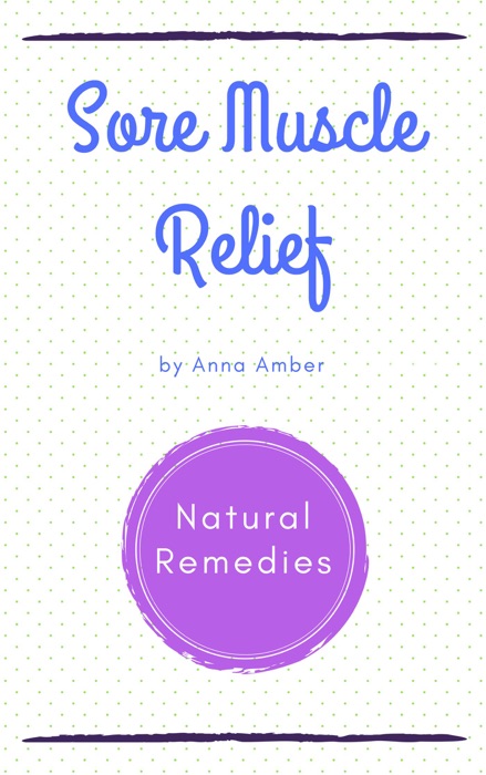 Sore Muscle Relief: Natural Remedies