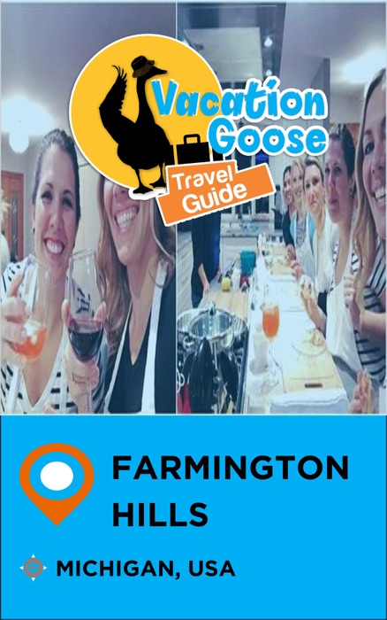 Vacation Goose Travel Guide Farmington Hills Michigan, USA