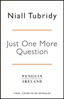 Niall Tubridy - Just One More Question artwork