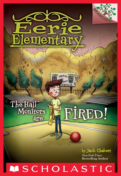 The Hall Monitors Are Fired!: A Branches Book (Eerie Elementary #8)