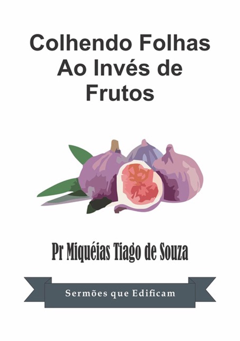 Colhendo Folhas Ao Invés De Frutos