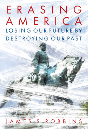 Read & Download Erasing America Book by James S Robbins Online