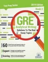 GRE Analytical Writing: Solutions to the Real Essay Topics - Book 2