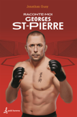 Raconte-moi Georges St-Pierre - Nº 33 - Jonathan Guay