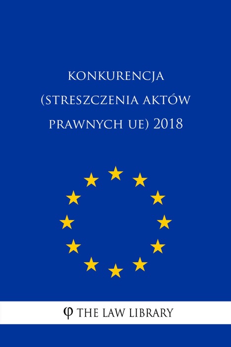 Konkurencja (Streszczenia aktów prawnych UE) 2018