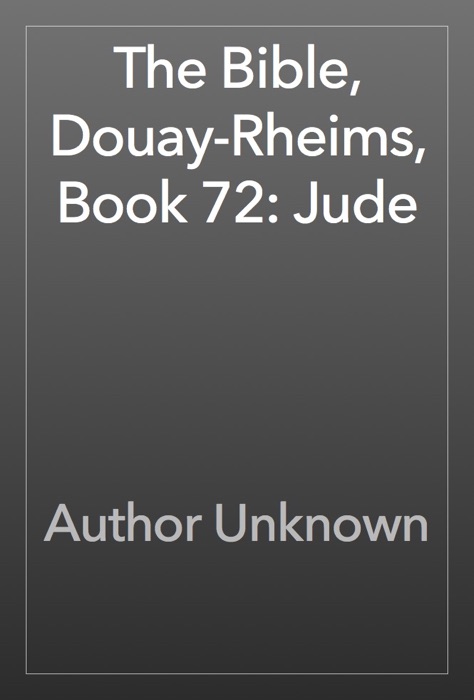 The Bible, Douay-Rheims, Book 72: Jude