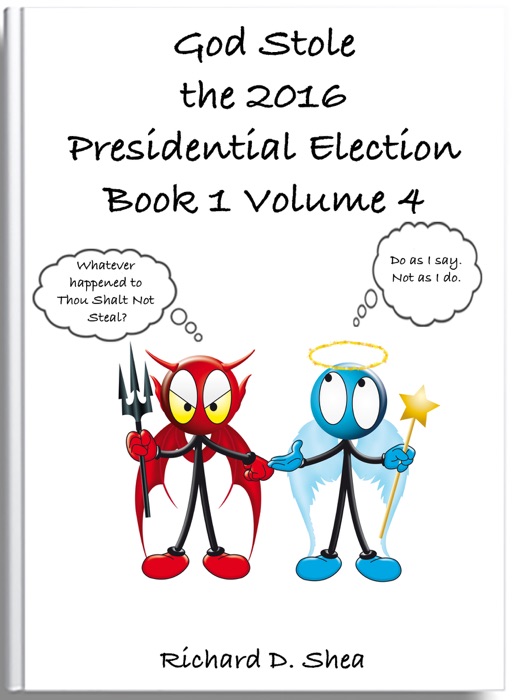 God Stole the 2016 Presidential Election Book 1 Volume 4