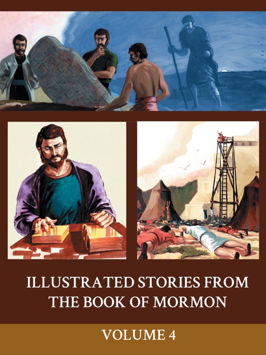Illustrated Stories from the Book of Mormon - Volume 4