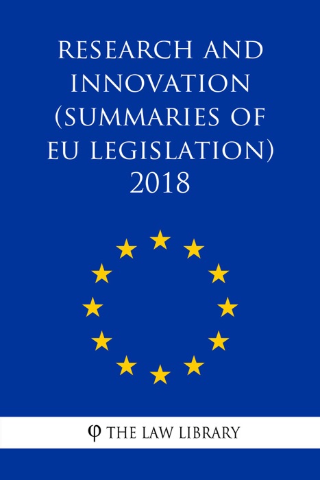 Research and innovation (Summaries of EU Legislation) 2018