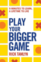 Rick Tamlyn - Play Your Bigger Game artwork
