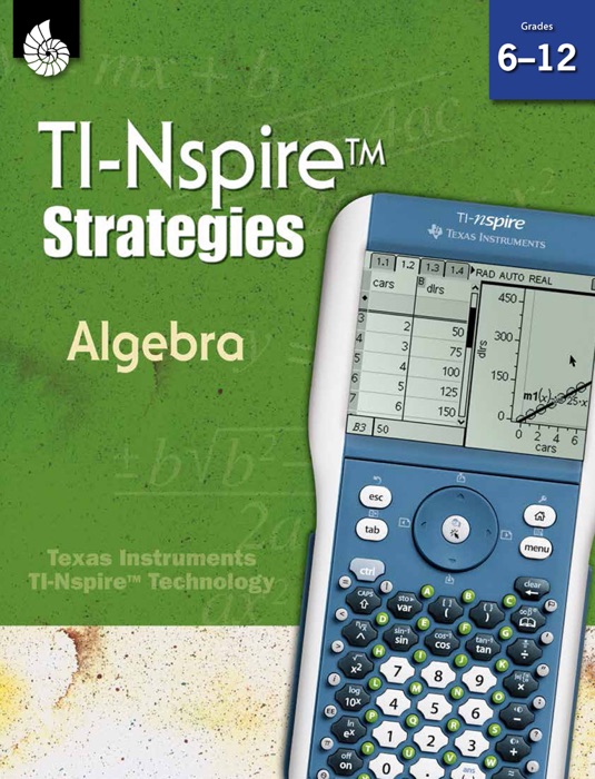 TI-Nspire Strategies: Algebra Grades 6–12