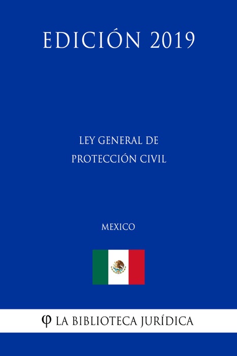 Ley General de Protección Civil (México) (Edición 2019)