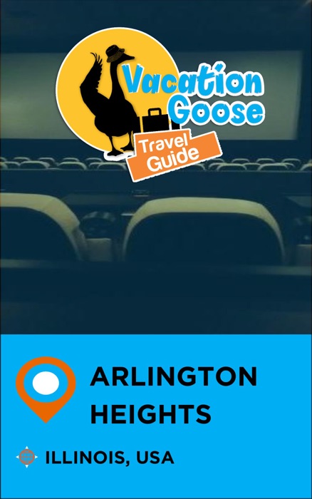 Vacation Goose Travel Guide Arlington Heights Illinois, USA