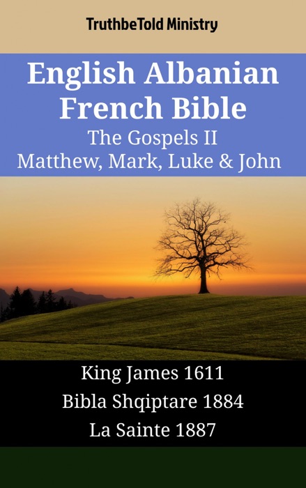 English Albanian French Bible - The Gospels II - Matthew, Mark, Luke & John