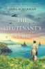 Sara Ackerman - The Lieutenant's Nurse artwork