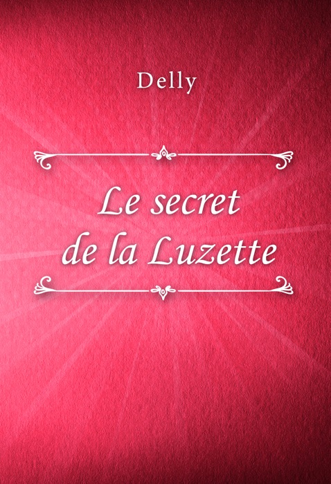 Le secret de la Luzette