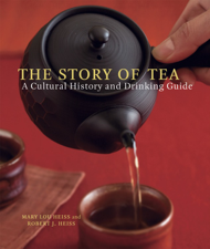 The Story of Tea - Mary Lou Heiss &amp; Robert J. Heiss Cover Art