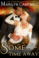 Marilyn Campbell - Some Time Away (Lovers in Time Series, Book 3) artwork