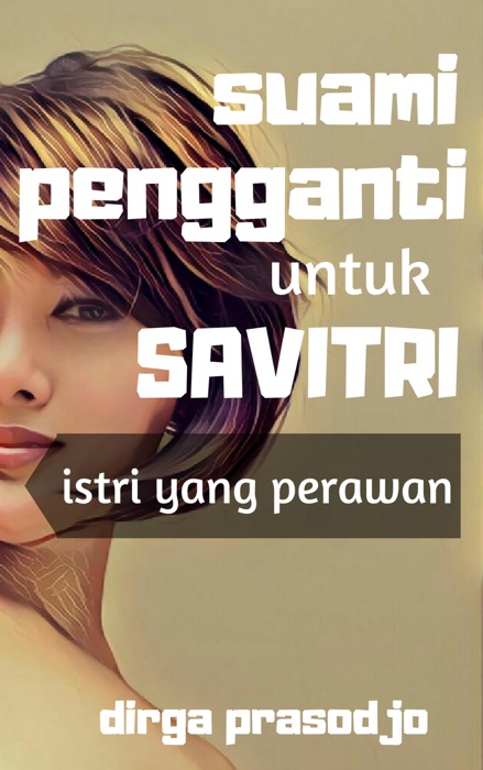 Suami Pengganti untuk Savitri, Istri yang Perawan