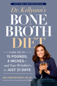 Dr. Kellyann's Bone Broth Diet - Kellyann Petrucci, MS, ND