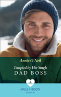 Annie O'Neil - Tempted By Her Single Dad Boss artwork