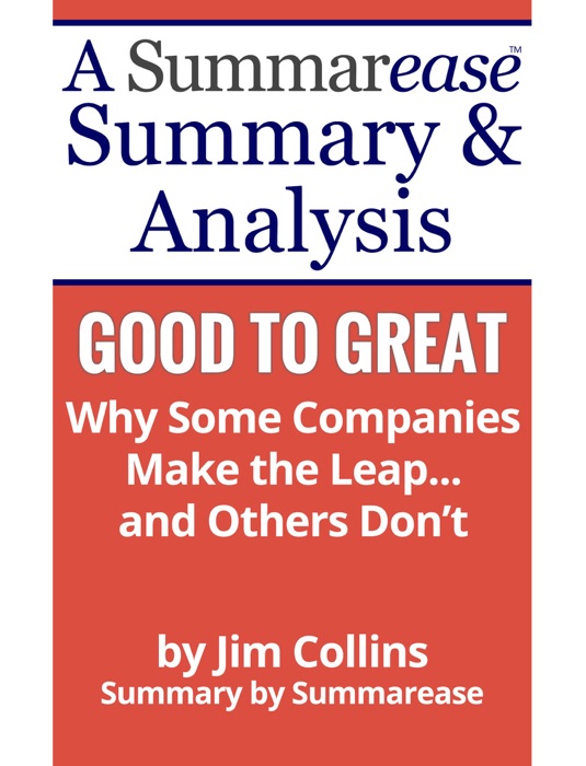 Summary & Analysis: Good to Great - Why Some Companies Make the Leap... and Others Don't