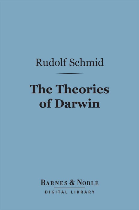 The Theories of Darwin and Their Relation to Philosophy, Religion, and Morality (Barnes & Noble Digital Library)