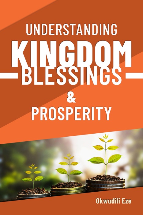 Understanding Kingdom Blessings and Prosperity