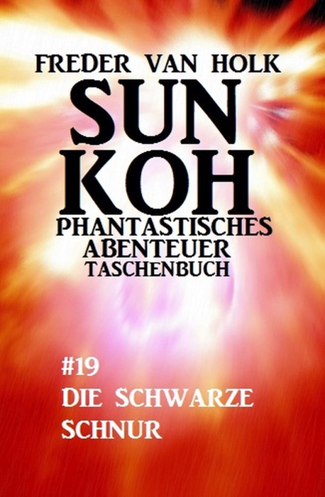 Sun Koh Taschenbuch #19: Die schwarze Schnur