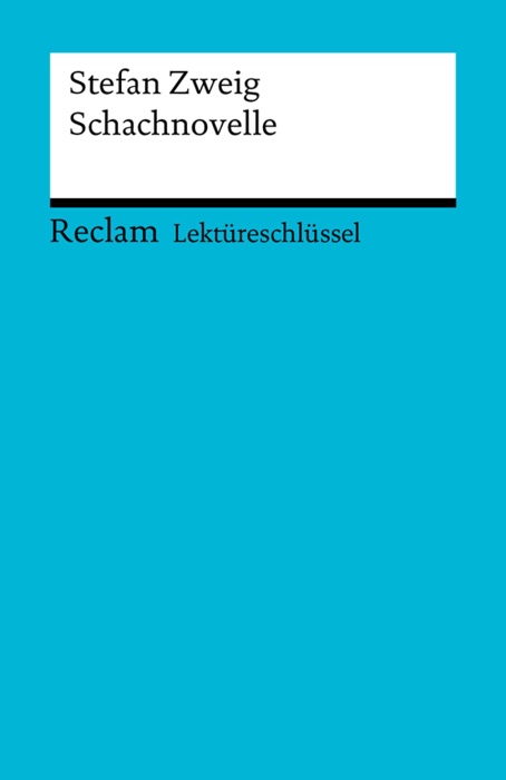 Lektüreschlüssel. Stefan Zweig: Schachnovelle