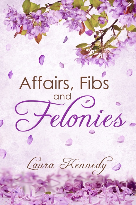 Affairs, Fibs and Felonies
