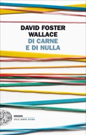 Di carne e di nulla - David Foster Wallace