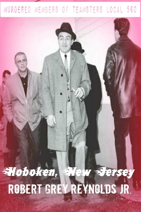 Murdered Members of Teamsters Local 560 Hoboken, New Jersey
