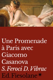 Une promenade à Paris avec Giacomo Casanova