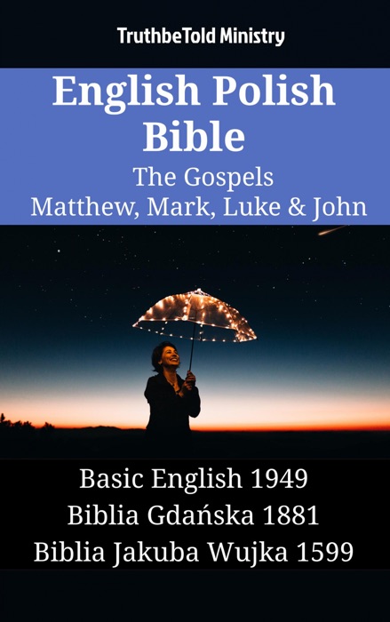 English Polish Bible - The Gospels - Matthew, Mark, Luke & John