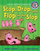 Stop, Drop, and Flop in the Slop - Brian P. Cleary