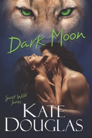 Dark Moon - Kate Douglas by  Kate Douglas PDF Download