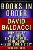 David Baldacci Books in Order: John Puller series, Will Robie series, Amos Decker series, Camel Club, King and Maxwell, Vega Jane, Shaw, Freddy and The French Fries, stories, novels and nonfiction, plus a David Baldacci biography. - Book List Guru