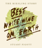 Best White Wine on Earth - Stuart Pigott