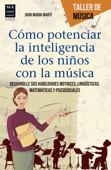 Cómo potenciar la inteligencia de los niños con la música - Joan Maria Martí
