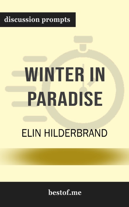 Winter in Paradise: A husband's secret life, a wife's new beginning: Escape to the Caribbean by Elin Hilderbrand (Discussion Prompts)