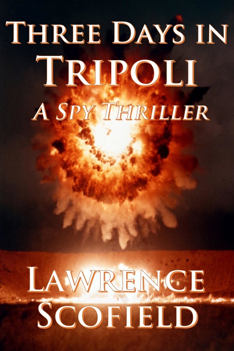 Three Days in Tripoli: A Spy Thriller