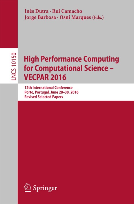 High Performance Computing for Computational Science – VECPAR 2016