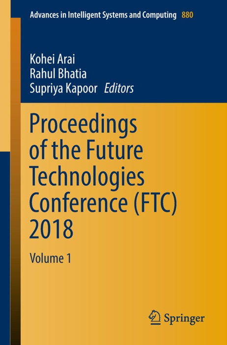 Proceedings of the Future Technologies Conference (FTC) 2018