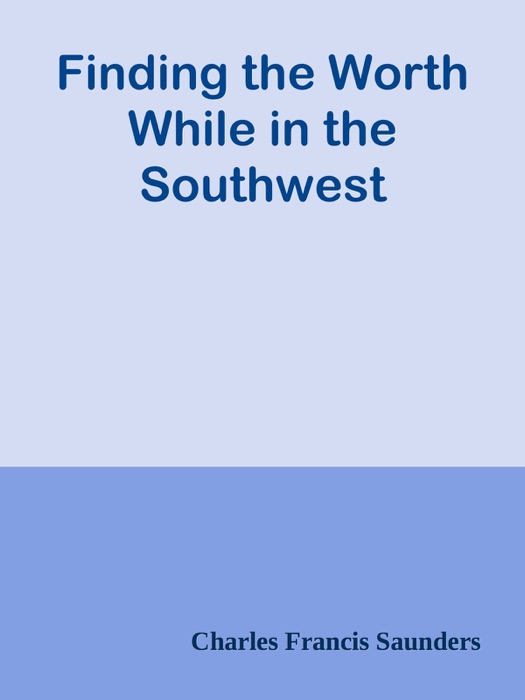 Finding the Worth While in the Southwest