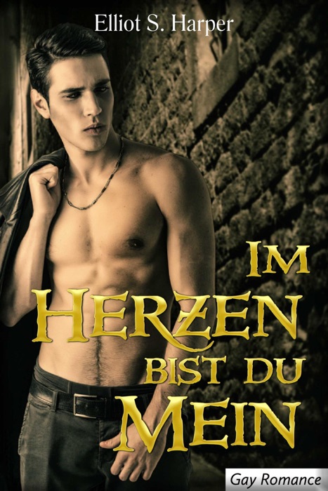 Im Herzen bist du mein...: Gay Romance