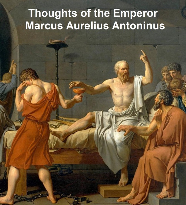 Thoughts of the Emperor Marcus Aurelius Antoninus