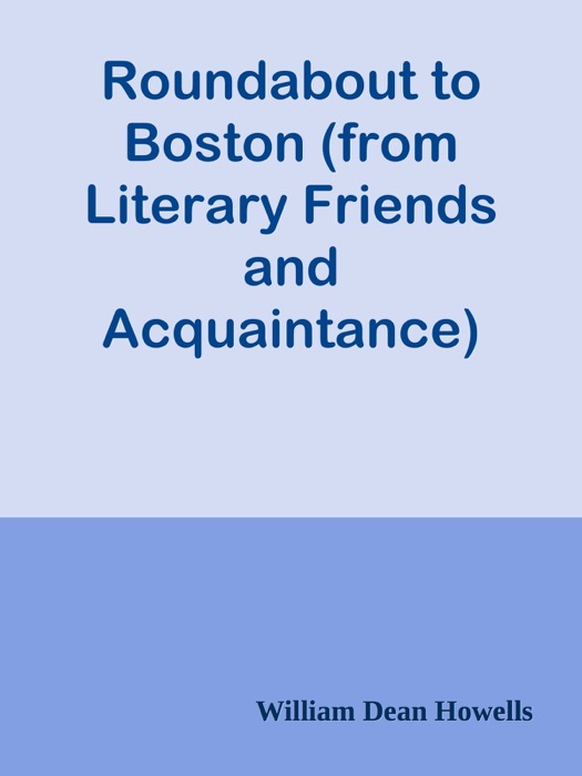 Roundabout to Boston (from Literary Friends and Acquaintance)
