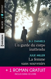 Un garde du corps inattendu - La femme sans souvenirs - Un amour menacé - B.J. Daniels, Julie Miller & Joanna Wayne by  B.J. Daniels, Julie Miller & Joanna Wayne PDF Download