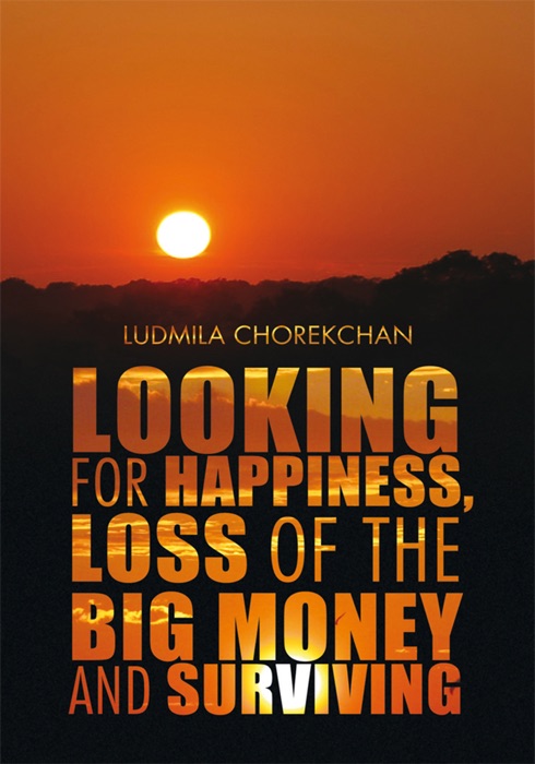 Looking for Happiness, Loss of the Big Money and Surviving